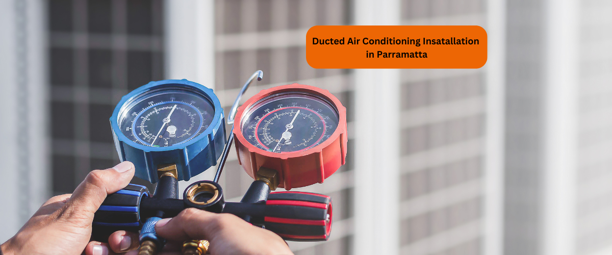 ducted air conditioning installation in Parramatta